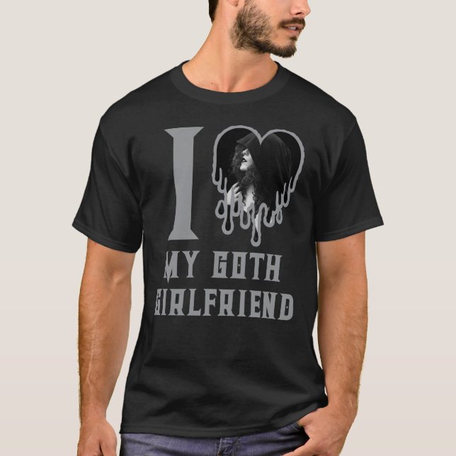 I Love My Goth Girlfriend Drip Gray Heart Photo T-Shirt (Front)