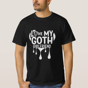 I Love My Goth Girlfriend Dripping Heart T-Shirt