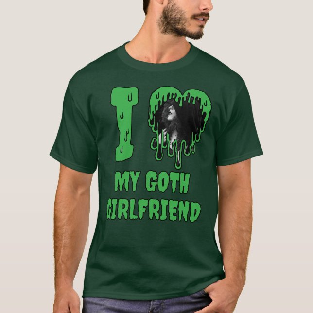 I Love My Goth Girlfriend Green Slime Heart T-Shirt (Front)