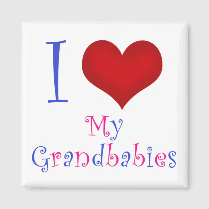 I Love My Grandbabies Magnet | Zazzle.com