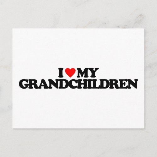 I LOVE MY GRANDCHILDREN POSTCARD