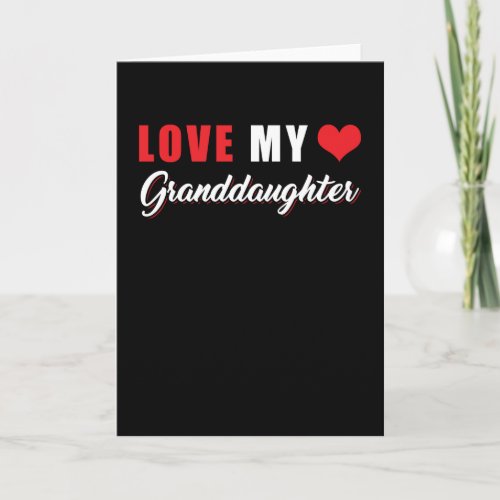 I Love My Granddaughter Card