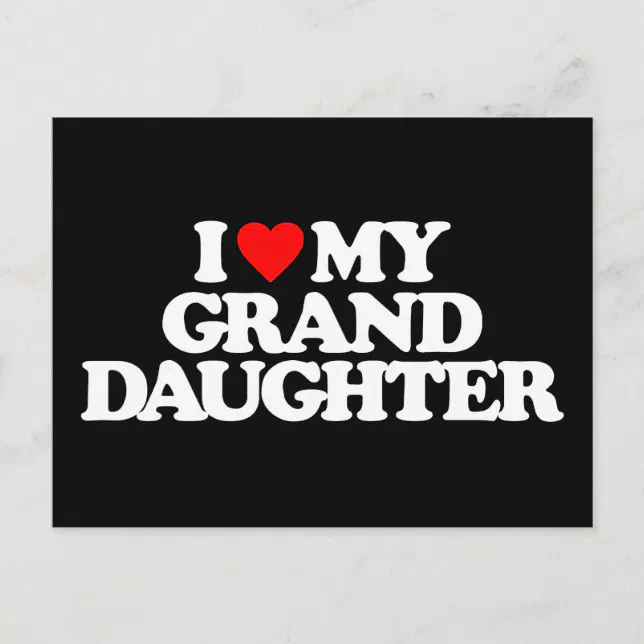 I LOVE MY GRANDDAUGHTER POSTCARD | Zazzle