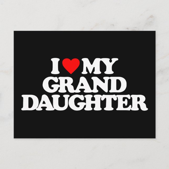 I LOVE MY GRANDDAUGHTER POSTCARD (Front)