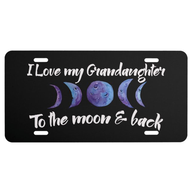 I love my granddaughter to the moon and back license plate (Front)