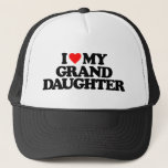 I LOVE MY GRANDDAUGHTER TRUCKER HAT
