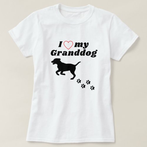 I Love My Granddog _ Grand dog Shirt