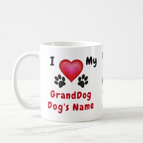 I Love My GrandDog Mug Personalized with Name