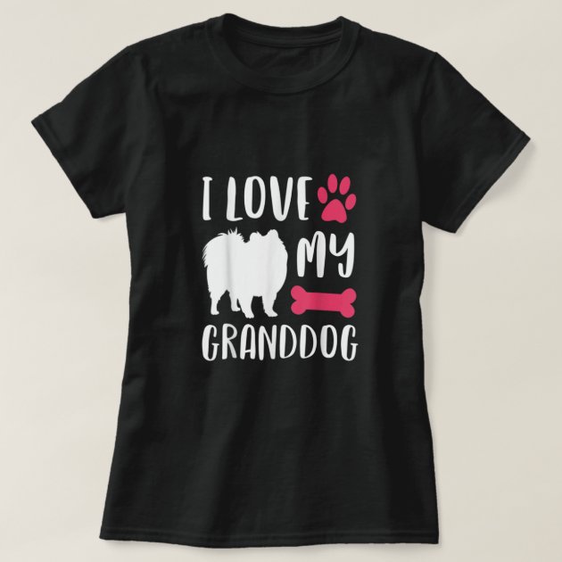 i love my granddog shirt