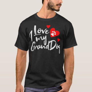 I Love My Granddogs Funny Dog Lovers Gift T-Shirt