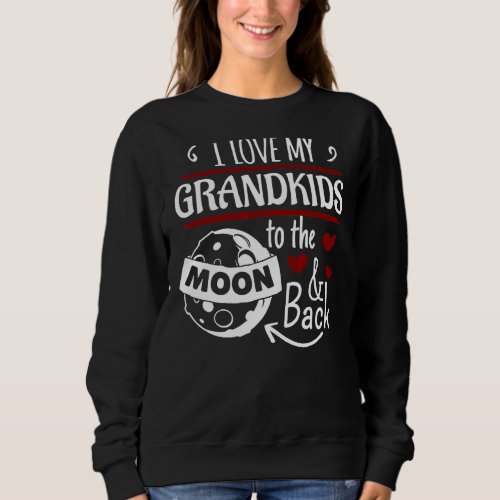 I Love My Grandkids To The Moon And Back Family Ma Sweatshirt