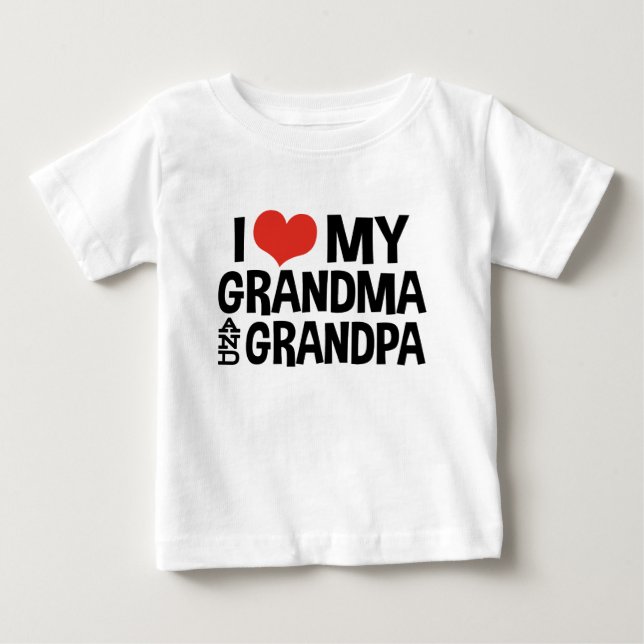 I Love My Grandma and Grandpa Baby T-Shirt (Front)