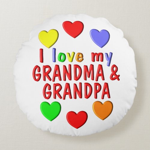 I Love My Grandma and Grandpa Round Pillow