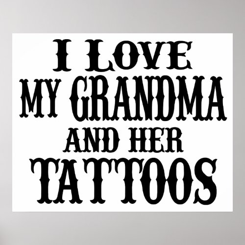 I Love My Grandma And Her Tattoos Poster