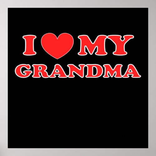 I Love My Grandma gift for granny lover Poster