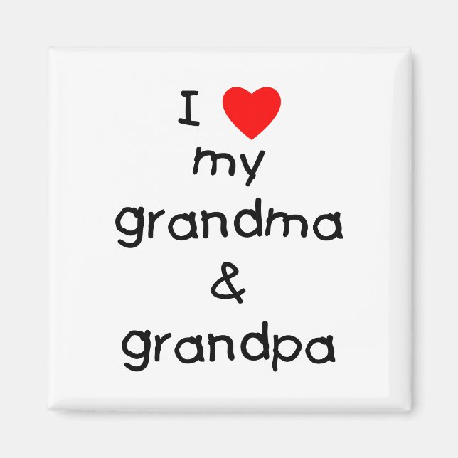 I love my grandma & grandpa magnet (Front)