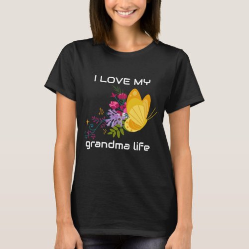 I love my grandma life grandma quote T_Shirt