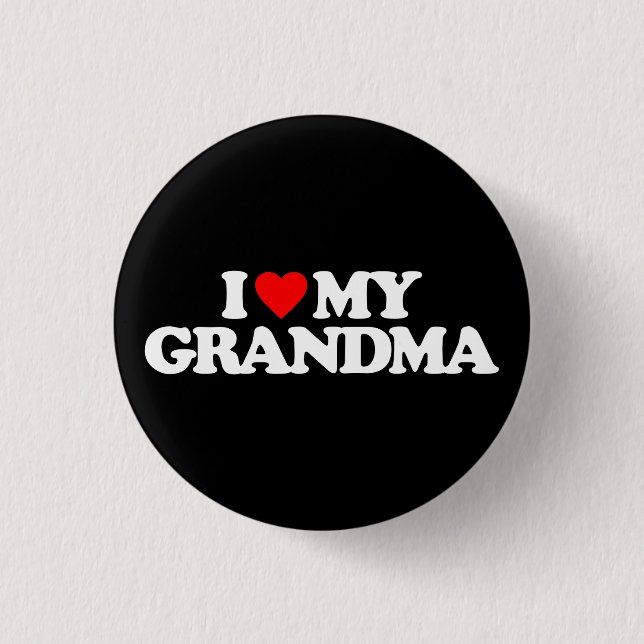 I LOVE MY GRANDMA PINBACK BUTTON (Front)