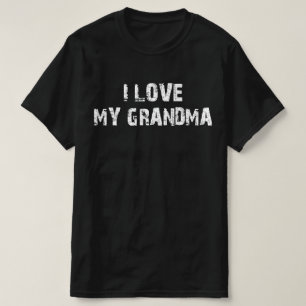i love my grandma T-Shirt