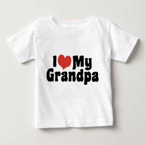 I Love My Grandpa Baby T_Shirt