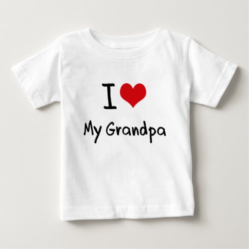 I Love My Grandpa Baby T_Shirt