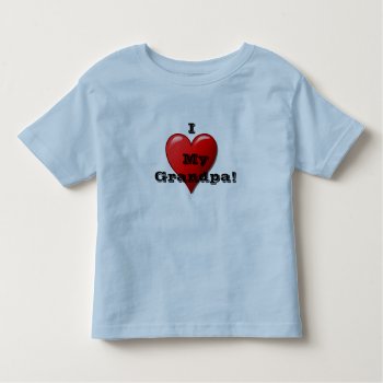 I Love My Grandpa Child's Heart T Shirt by LittleThingsDesigns at Zazzle