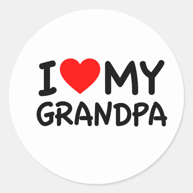 I love my Grandpa Classic Round Sticker | Zazzle