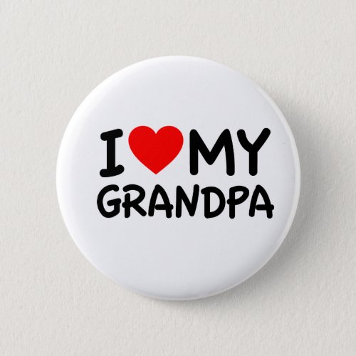 I love my Grandpa Pinback Button