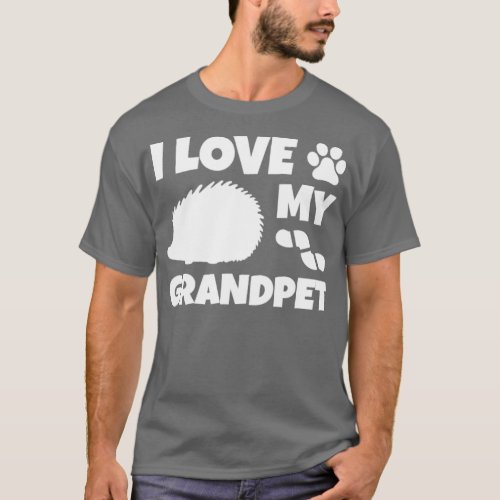 I Love My Grandpet Hedgehog  T_Shirt