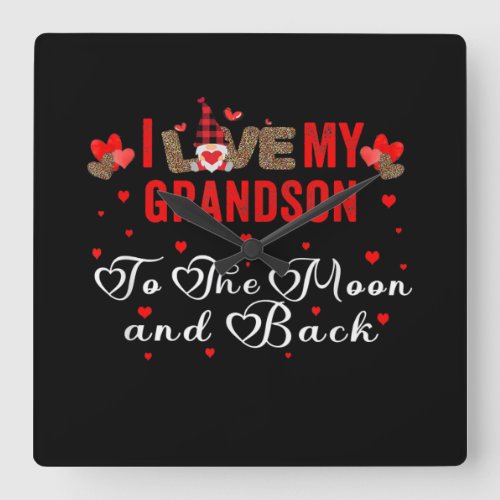 I Love My Grandson To The Moon And Back Square Wall Clock