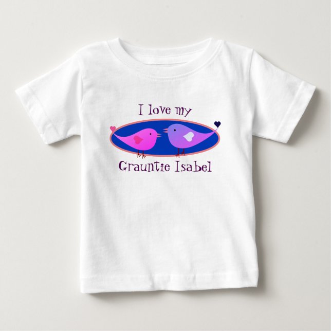 "I Love my Grauntie Name!" with Lovebirds Baby T-Shirt (Front)