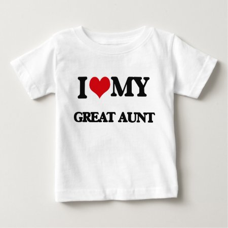 I Love My Great Aunt Baby T-shirt
