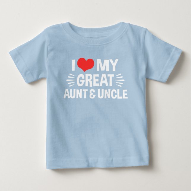 I Love My Great Aunt & Uncle Baby T-Shirt (Front)