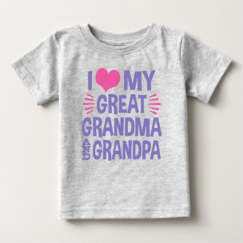 I Love My Great Grandma and Grandpa Baby T_Shirt