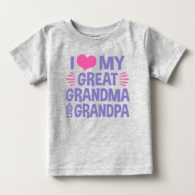 I Love My Great Grandma and Grandpa Baby T-Shirt (Front)