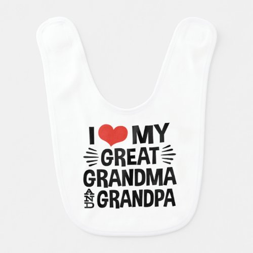 I Love My Great Grandma and Great Grandpa Bib