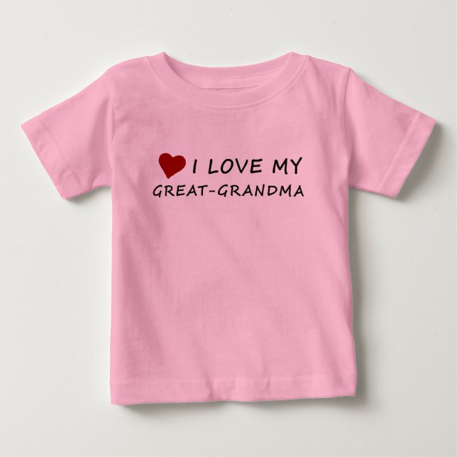 I Love My Great-Grandma with Heart Baby T-Shirt (Front)