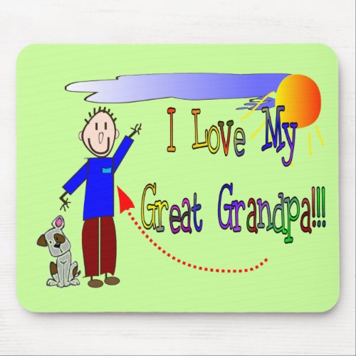 I love my Great Grandpa Mouse Pad