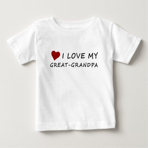 I Love My Great_Grandpa with Heart Baby T_Shirt