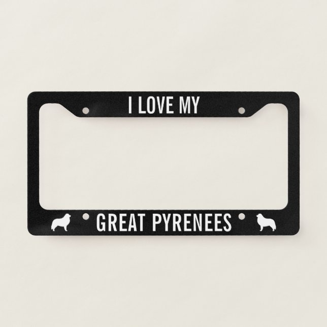 I Love My Great Pyrenees | Dog Silhouettes Custom License Plate Frame (Front)
