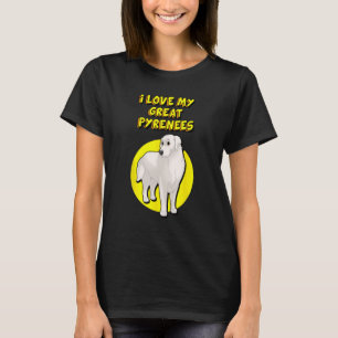 I Love My Great Pyrenees T-Shirt