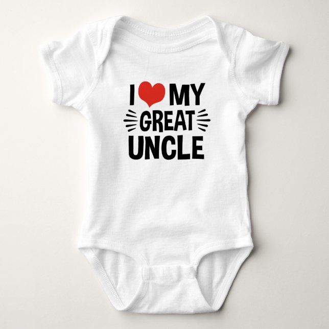 I Love My Great Uncle Baby Bodysuit (Front)