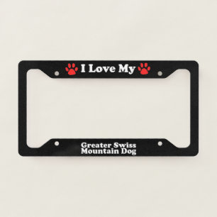 I Love My Greater Swiss Mountain Dog License Plate Frame
