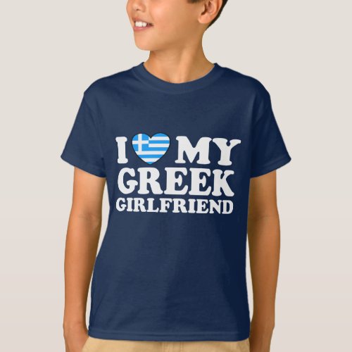 I Love My Greek Girlfriend T_Shirt