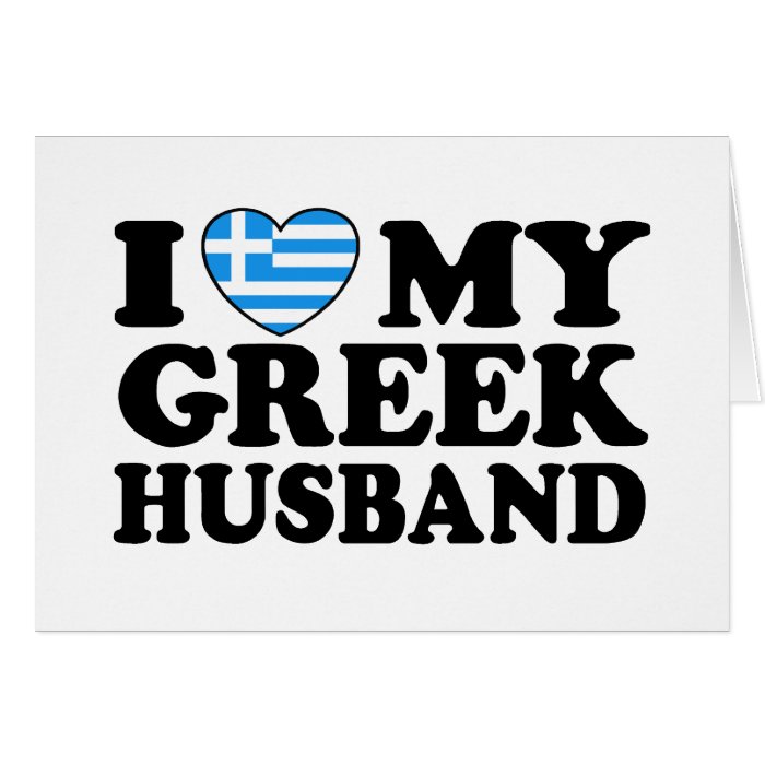 I Love My Greek Husband Greeting Cards