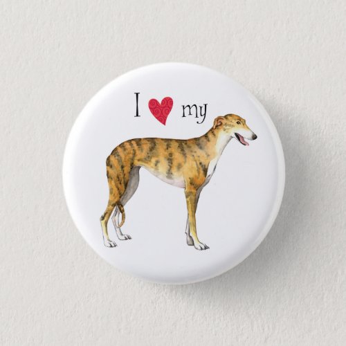 I Love my Greyhound Button