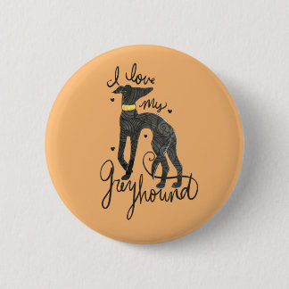 I love my greyhound button