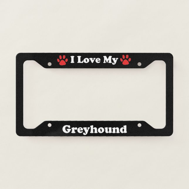 I Love My Greyhound Dog License Plate Frame (Front)