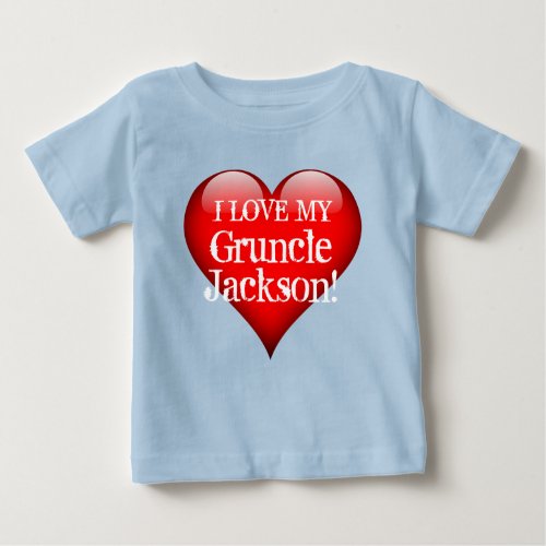 I Love My Gruncle Name with Big Red Heart Baby T_Shirt