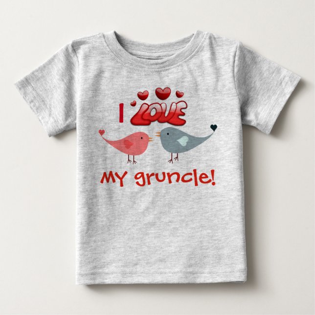 "I love my gruncle!"  with lovebirds Baby T-Shirt (Front)